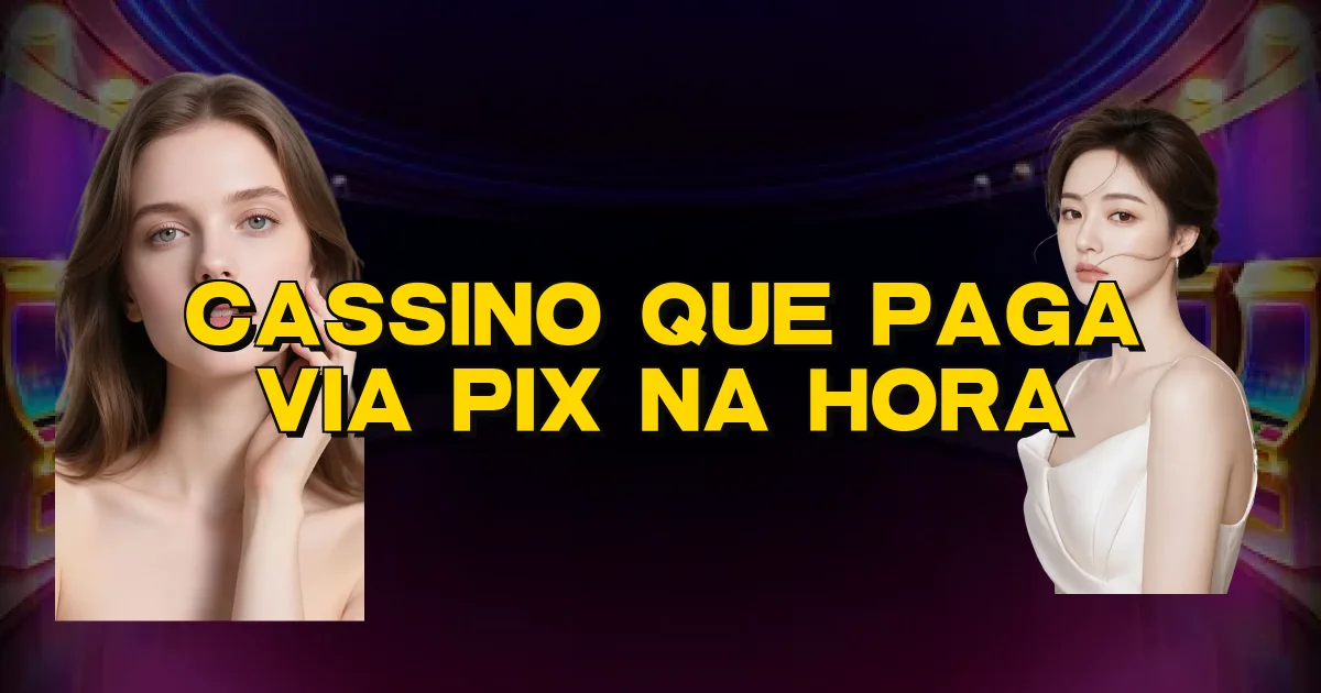 Cassino Que Paga Via Pix Na Hora Oficial